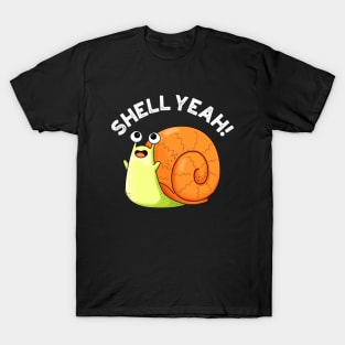 Shell Yeah Cute Snail Pun T-Shirt